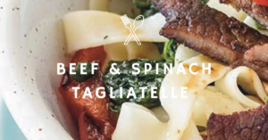 Beef and Spinach Tagliatelle